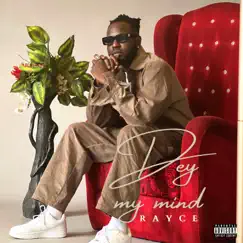 Dey My Mind - Single by Rayce album reviews, ratings, credits