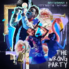 The Wrong Party - Single by Andy Grammer & Fitz and The Tantrums album reviews, ratings, credits