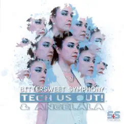 Bittersweet Symphony - Single by Angelala & Tech Us Out album reviews, ratings, credits