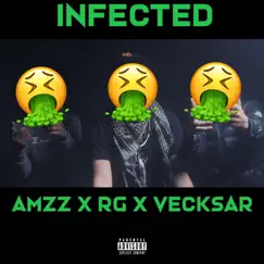 Infected (feat. RG & Vecksar) - Single by Amzz album reviews, ratings, credits