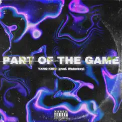 Part of the Game - Single by Yxng Kidd album reviews, ratings, credits