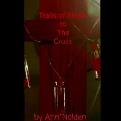 Trails of Blood to the Cross Song Lyrics