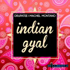 Indian Gyal - Single by Drupatee & Machel Montano album reviews, ratings, credits