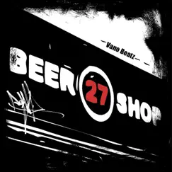 BEER SHOP 27 by VANO BEATZ album reviews, ratings, credits