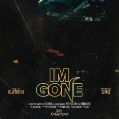 I'm Gone - Single by Ray Garrison, Prettyheartbreak & Brennan Savage album reviews, ratings, credits