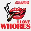I Love Whores - Single album lyrics, reviews, download