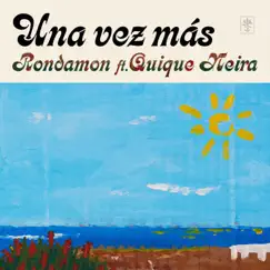 Una Vez Más - Single by Rondamon & Quique Neira album reviews, ratings, credits
