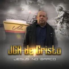 Jesus no Barco - Single by JCA de Cristo album reviews, ratings, credits