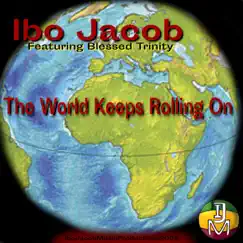 The World Keeps Rolling On - Single by Ibo Jacob album reviews, ratings, credits