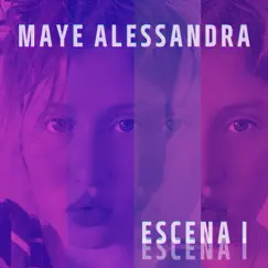 ESCENA I - EP by Maye Alessandra album reviews, ratings, credits