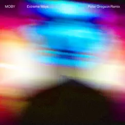 Extreme Ways (Peter Gregson Remix) - Single by Moby & Peter Gregson album reviews, ratings, credits