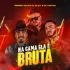 Na Cama Ela É Bruta - Single album lyrics, reviews, download
