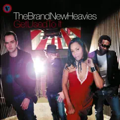 Get Used to It by The Brand New Heavies album reviews, ratings, credits