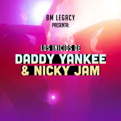 Los Inicios de Daddy Yankee y Nicky Jam (feat. Daddy Yankee & Nicky Jam) by BM Legacy album reviews, ratings, credits