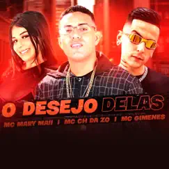 O Desejo Delas - Single by MC CH da Z.O, Mc Mary Maii & Mc Gimenes album reviews, ratings, credits