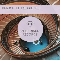 Our Love Can Do Better - Single by Costa Mee album reviews, ratings, credits
