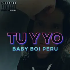 Tu Y Yo - Single by Baby Boi Peru album reviews, ratings, credits