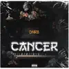 Cancer (feat. RHD & YungRhimesstone) - Single album lyrics, reviews, download