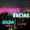 Noches Vacías (feat. Gilda) [Versión Cachengue] - Single album lyrics, reviews, download