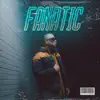 Fanatic - Single album lyrics, reviews, download