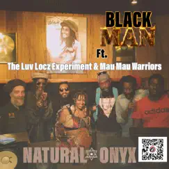 Black Man (feat. Luv Locz Experiment & the Mau Mau Warriors) [Reggae Version] - Single by NATURAL ONYX album reviews, ratings, credits