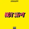 Hot Shit - Single album lyrics, reviews, download