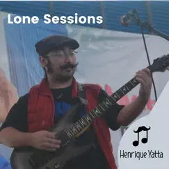 Lone Sessions - EP by Henrique Yatta album reviews, ratings, credits