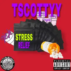 Stress Relief - Single by TScottyy album reviews, ratings, credits