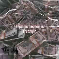 What the Business Is (Freestyle) - Single by Twotimes album reviews, ratings, credits