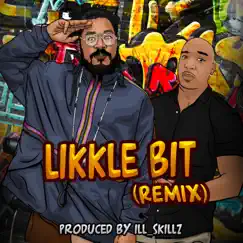 Likkle Bit (feat. Buckstar) [Remix] - Single by Dj. Ill_skillz album reviews, ratings, credits