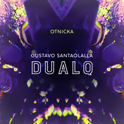 DUALQ - Single by Gustavo Santaolalla & Otnicka album reviews, ratings, credits
