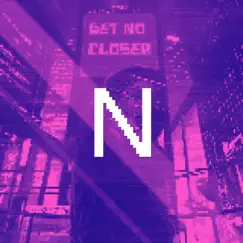 Get No Closer - Single by Nightcore, Then Kenny & RBLZ album reviews, ratings, credits