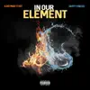 In Our Element (feat. Drippy Finesse) album lyrics, reviews, download