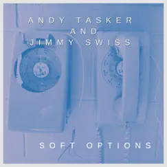 Soft Options (feat. Andy Tasker) - Single by Jimmy Swiss album reviews, ratings, credits