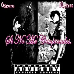 Si No Me Comprendes - Single by DLetras & Oscuro album reviews, ratings, credits