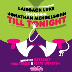 Till Tonight (feat. Jonathan Mendelsohn) by Laidback Luke album reviews, ratings, credits