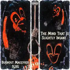 The Mind That Is Slightly Insane - Single by SLVG & Burnout MacGyver album reviews, ratings, credits
