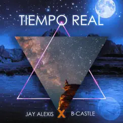 Tiempo Real (feat. B-Castle) - Single by Jay Alexis album reviews, ratings, credits