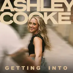 Getting into - Single by Ashley Cooke album reviews, ratings, credits