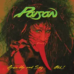 Open Up and Say... Ahh! (20th Anniversary Edition) by Poison album reviews, ratings, credits