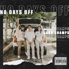 NO DAYS OFF - EP by Gogo Champs album reviews, ratings, credits