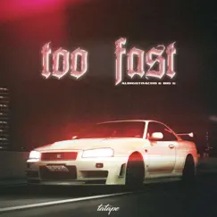 Too fast (feat. Big G) - Single by Alrightnacho album reviews, ratings, credits