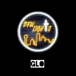 Glo (feat. Harvest & Tori) - Single by DFW Lights album reviews, ratings, credits
