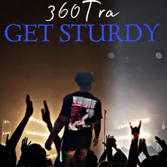 Get Sturdy - Single by 360 Tra album reviews, ratings, credits