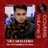The Vr Caballero Sessions Covers, Vol. 3 album lyrics, reviews, download
