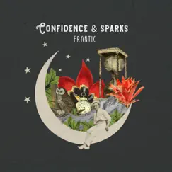 Confidence & Sparks - Single by Frantic album reviews, ratings, credits