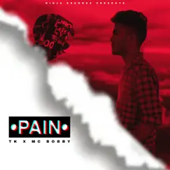 Pain - Single by Tk & MC Bobby album reviews, ratings, credits