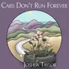 Cars Don't Run Forever - Single album lyrics, reviews, download