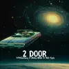 2 Door (feat. Milky Millz & Will Ryte) - Single album lyrics, reviews, download