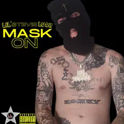 Mask On - Single by Lil stevie lush album reviews, ratings, credits